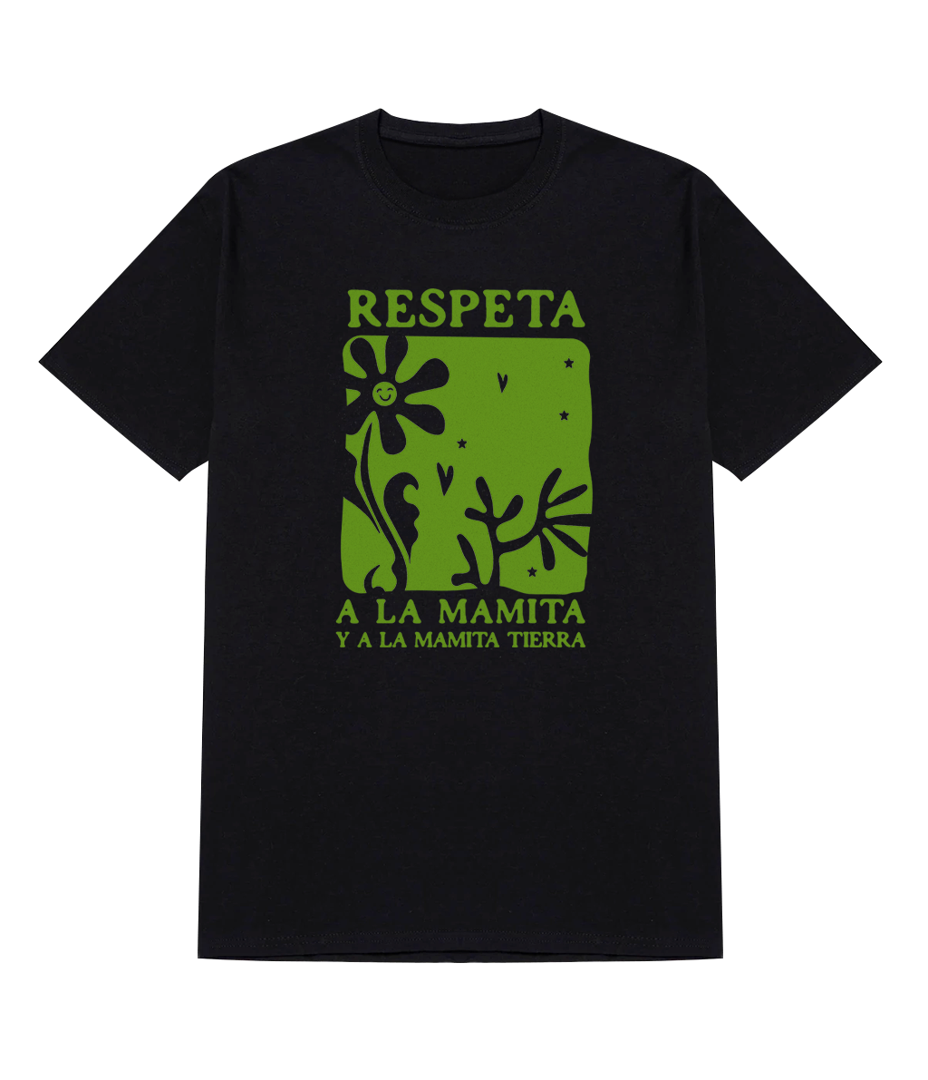 Polera - Respeta a la mamita y a la mamita tierra