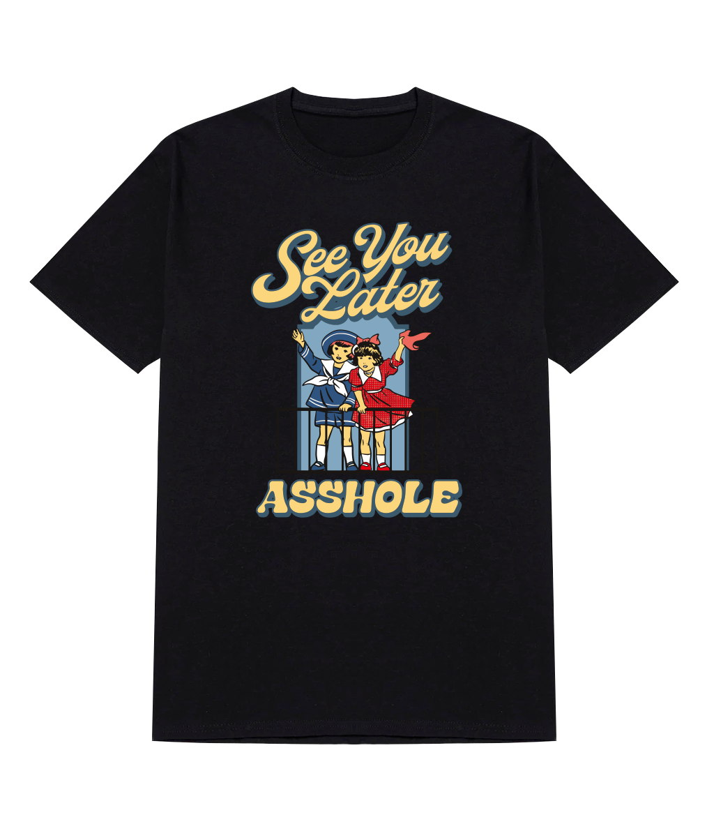 Polera - Nos vemos mas tarde Asshole